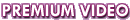 Premium Videos